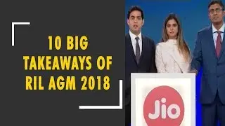 Mukesh Ambani sets ambitious targets at RIL AGM 2018: 10 big takeaways