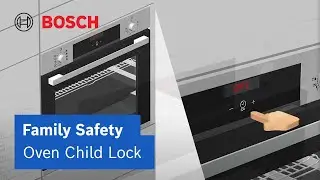 Bosch Oven Child Lock: Safety for Your Family | Bosch Home Gulf