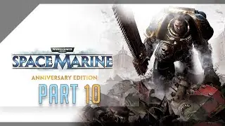 Warhammer 40,000: Space Marine Anniversary Edition 100% (Hard) Прохождение Глава 10 (Дом Тайн)