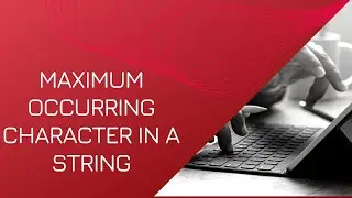 Find maximum occurring character in a string | Celotek