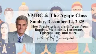 How Presbyterians are different from Baptists, Methodists, Lutherans, Episcopalians, & more 12/14/25