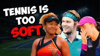 Tennis is Too SOFT and It's a Problem