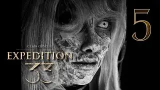 EXPEDITION 33 - PART 5