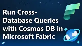Run Cross-Database Queries with Cosmos DB in Microsoft Fabric