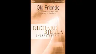 Old Friends (SATB Choir, a cappella) - Arranged by Fred Sturm