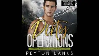 Dirty Operations by Peyton Banks | Free Audiobook