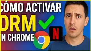 Cómo ACTIVAR DRM en CHROME ✅ (Widevine CDM Actualizado 2025)