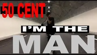 50 Cent - I'm The Man (Explicit) ft. Chris Brown - Dance Freestyle