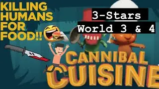 GAMES LIKE OVERCOOKED YOU'LL LOVE- CANNIBAL CUISINE - 3 STARS WORLD 3 & 4
