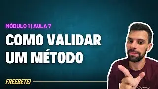 CURSO M&Oacute;DULO 1 | COMO VALIDAR UM M&Eacute;TODO