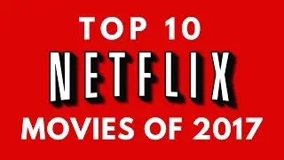 Top 10 Netflix Movies - March 2017