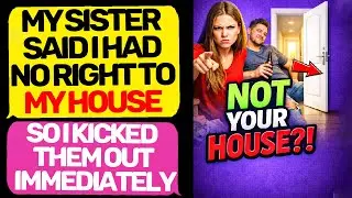 She Said “It’s Not Your House” BIG Mistake — So I Kicked Him Out Immediately EntitledPeople