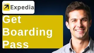 How To Get Boarding Pass On Expedia Website [2026 Guide]