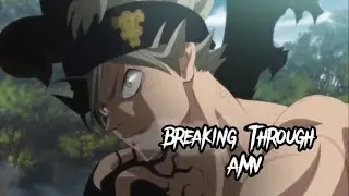 Black Clover- Breaking Through [AMV]