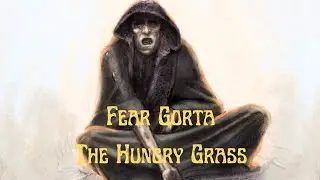Irish Folklore, The Hungry Grass & F&eacute;ar Gorta