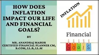 How does inflation impact our life and financial goals? | Financial Planning | Anandraj Mahor