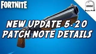 (PS4) Fortnite New Patch 5.20 All The Patch Note Details!