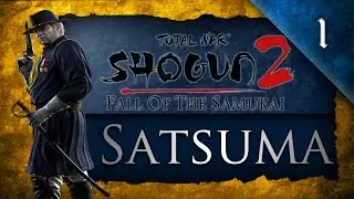Total War: Shogun 2: Fall Of The Samurai &mdash; Сацумская кампания, эпизод 1