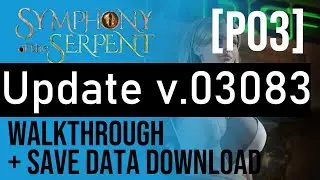 Symphony of the Serpent update v.03083 -[P 3] +Download save data + Meeting Divya, Nora & Madison