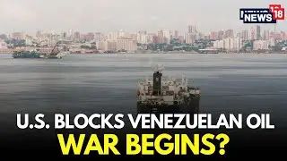 US Venezuela War LIVE | US Blocks Venezuelan Oil Vessels, Trump Orders More Sanctions | N18G