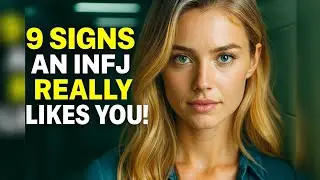 9 Signs An INFJ Really Likes You (How INFJs show love)