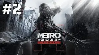 Metro 2033 - Redux - Gameplay Español - Parte 2 - Bourbon y Los Túneles Perdidos