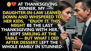 At Thanksgiving dinner, my daughter in law whispered to her kids  Enjoy it  This might be the last