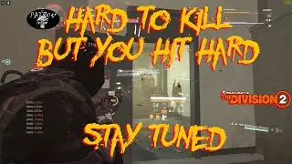 Hard To Kill And Hard Hitting l Stay tuned l The Division 2 Dark Zone PVP l TU.12