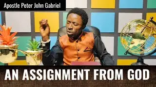 AN ASSIGNMENT FROM GOD- APOSTLE PETER (02/08/22)