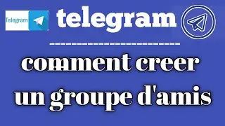 telegram:restez en contact,Comment creer  un groupe sur telegram