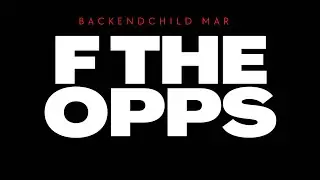 BackendChild Mar- Fck The Opps (Official Audio)