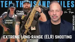 Extreme Long Range Shooting - Chase and Lauren Stroud - EP62