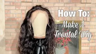 HOW TO: FRONTAL WIG (Beginner Friendly)