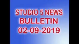 STUDIO 5 NEWS / BULLETIN / 02-09-2019