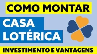 Como montar uma CASA LOTÉRICA