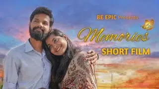 MEMORIES Telugu Short Film 4K | BE EPIC |