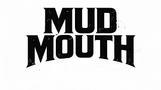 Mud Mouth - No Pause