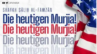 Die heutigen Murjia! | Shaykh Salih al-Fawzan
