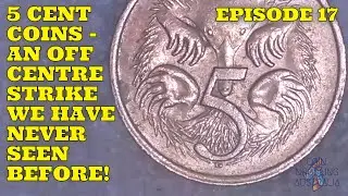 Ep17 - 5 Cent Coins - An Off Centre Strike We Have Never Seen! #CoinsCardsAndCollectablesAustralia
