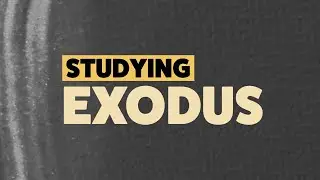 Part 1: Studying The Book of Exodus: In-Depth Biblical Principles and Lessons