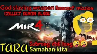 TUPZ TV MIR4 | GOD SLAYING WEAPON | COLLECT DEMON BLADE REQUEST MISSION