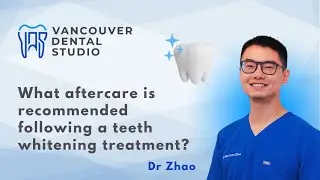 Vancouver Dental Studio - What aftercare is recommended following a teeth whitening treatment?