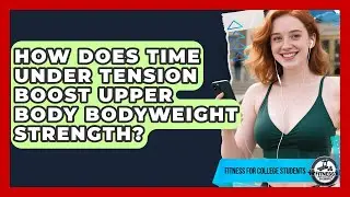 How Does Time Under Tension Boost Upper Body Bodyweight Strength? - Test