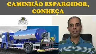 CAMINHÃO ESPARGIDOR, CONHEÇA
