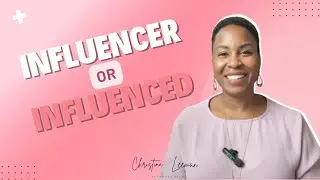 Are You an Influencer&mdash;or Being Influenced?| Christian Life & Culture