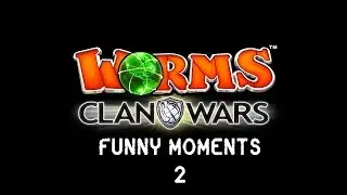 Worms Clan Wars  Funny Moments 2