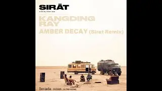 Kangding Ray - '' Amber Decay '' (Sirāt Remix) / SIRĀT . 10-2025 . Invada Records - [617308 002584]