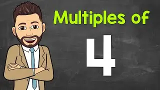 Multiples of 4 | Math with Mr. J