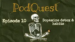 The truth about Dopamine Detox  اعادة برمجة الدماغ | PodQuest #10