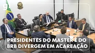 Presidentes do Banco Master e do BRB divergem durante acareação